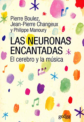 Imagen de archivo de Las neuronas encantadas : el cerebro y la msica a la venta por Revaluation Books