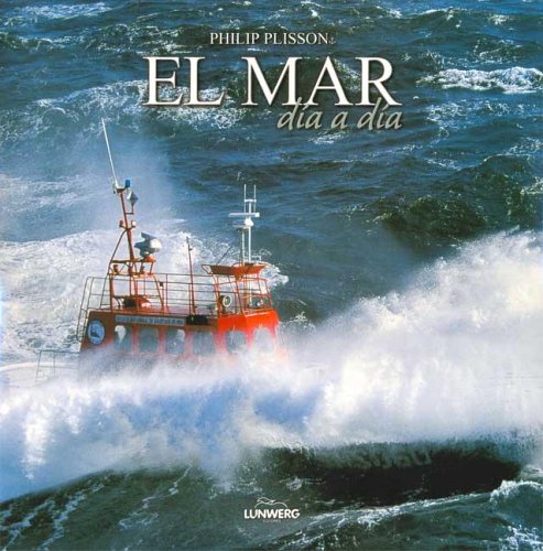 El mar, día a día . - Plisson, Philip