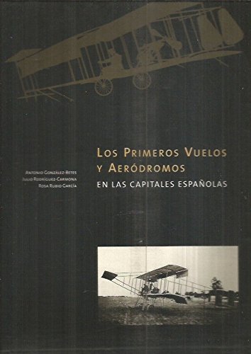 Imagen de archivo de Los primeros vuelos y aerdromos en las capitales espaolas a la venta por Tik Books GO