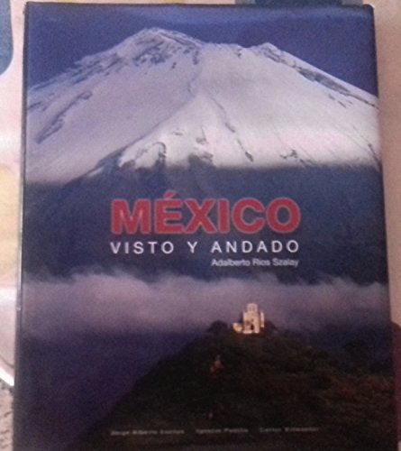 Stock image for Mexico: Visto Y Andado (Spanish Edition) for sale by Irish Booksellers