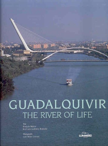 Guadalquivir, el río de la vida - Araújo Ponciano, Joaquín / Gutiérrez Robledo, José Luis / Langdon-Davies, Andrew / Greedy, Martin /