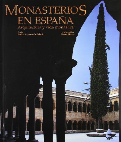 Monasterios en Espana Arquitectura y vida monastica. - Navascues Palacio,Pedro.