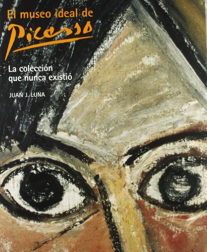 El Museo Ideal De Picasso / The Ideal Museum of Picasso (Spanish and English Edition) (9788497853279) by LW 30 AÃ±os