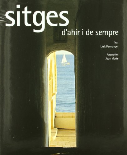 Beispielbild fr Sitges: D'ahir I de Sempre zum Verkauf von Hamelyn