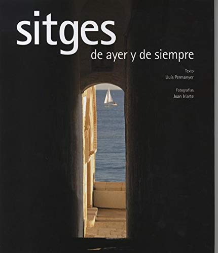 Sitges de ayer y de siempre - Permanyer, Lluis