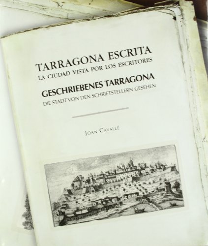 Imagen de archivo de Tarragona escrita : la ciudad vista por los escritores = Geschriebenes Tarragona : die Stadt von den Schrifstellern gesehen a la venta por Librera Prez Galds