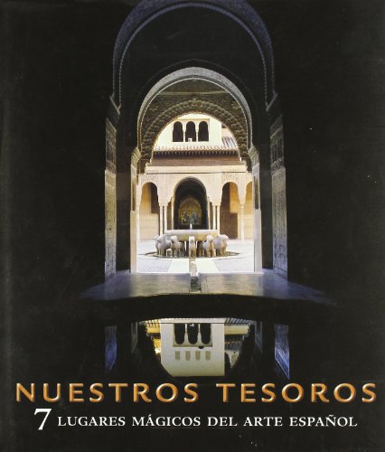 Imagen de archivo de Nuestros Tesoros: 7 Lugares Magicos Del Arte Espanol a la venta por Peter Rhodes