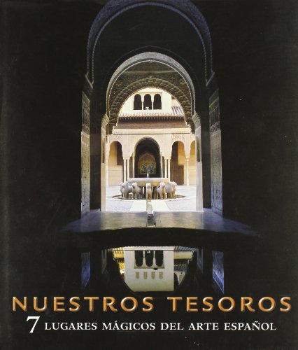 Stock image for Nuestros tesoros : 7 lugares mgicos del arte espaol for sale by El Pergam Vell