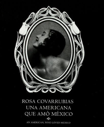 Rosa Covarrubias. Una americana que amÃ³ MÃ©xico (Fotografia - Lunwerg) (Spanish Edition) (9788497854375) by AA. VV.