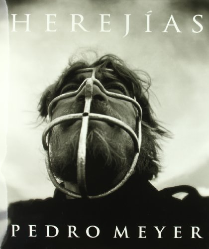 HerejÃ­as. Pedro Meyer (Spanish Edition) (9788497855082) by Meyer, Pedro