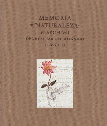 Memoria y naturaleza: El archivo del Real JardÃ­n BotÃ¡nico de Madrid (9788497856188) by AA. VV.