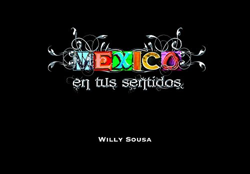 Beispielbild fr Mexico En Tus Sentidos zum Verkauf von Irish Booksellers