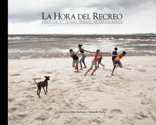 Stock image for LA HORA DEL RECREO. ERRADICAR EL TRABAJO INFANTIL EN LATINOAMRICA for sale by Mercado de Libros usados de Benimaclet