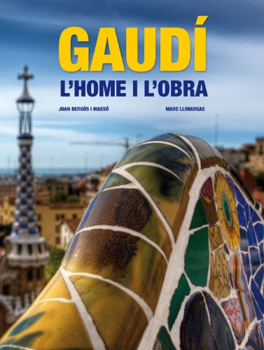 Imagen de archivo de GAUDI: L'HOME I L'OBRA a la venta por KALAMO LIBROS, S.L.