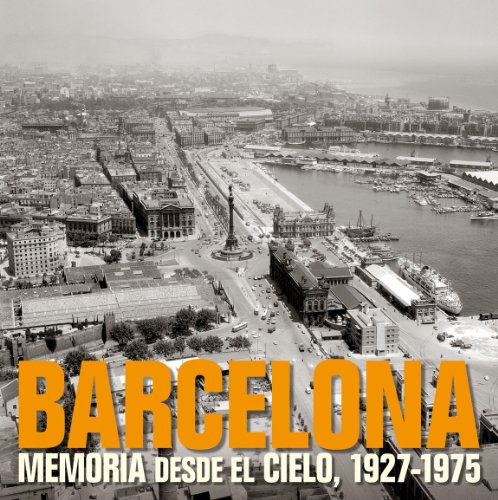 Barcelona. Memoria desde el cielo, 1927-1975 (9788497857840) by AA. VV.