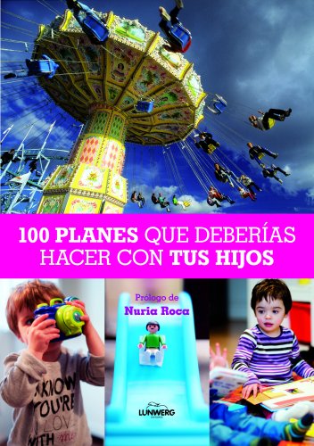 Stock image for 100 PLANES QUE DEBERAS HACER CON TUS HIJOS for sale by Mercado de Libros usados de Benimaclet