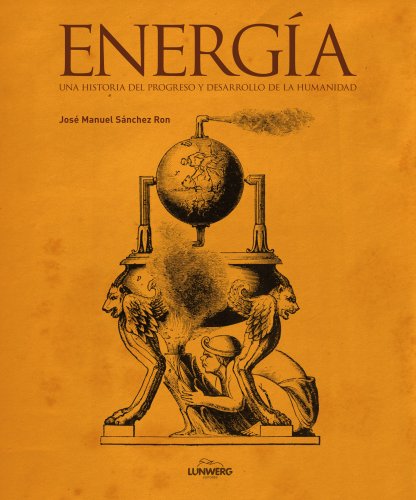 Imagen de archivo de Energia: una historia del progreso y desarrollo de la humanidad a la venta por Iridium_Books