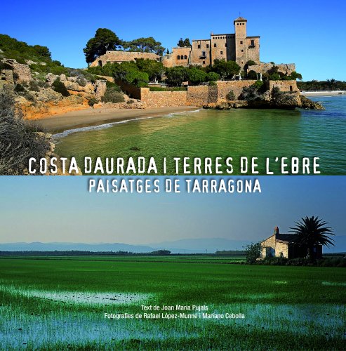 Stock image for COSTA DAURADA I TERRES DE L'EBRE: Paisatges de Tarragona for sale by Libros Angulo