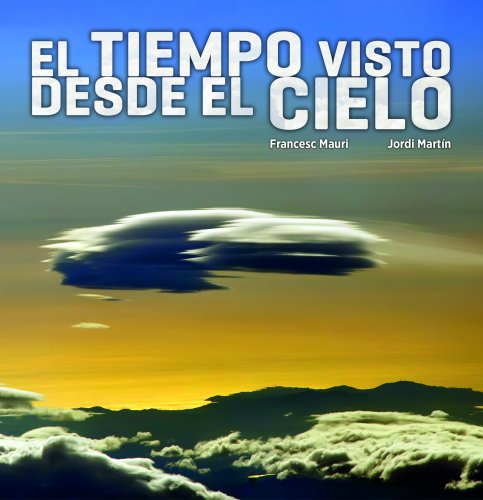 Imagen de archivo de EL TIEMPO VISTO DESDE EL CIELO a la venta por KALAMO LIBROS, S.L.