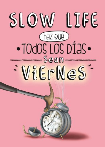 9788497859950: Slow Life. Haz que todos los das sean viernes (General)