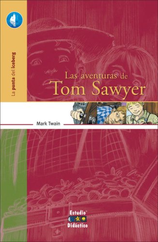 Beispielbild fr Las aventuras de Tom Sawyer (La punta del iceberg) zum Verkauf von Hawking Books