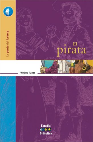 9788497862721: El Pirata/ The Pirate (La Punta Del Iceberg/ The Tip of the Iceberg)