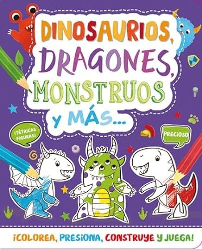 Stock image for DINOSAURIOS, DRAGONES, MONSTRUOS Y MAS. COLOREA, PRESIONA,CONSTRUYE Y JUEGA for sale by Antrtica