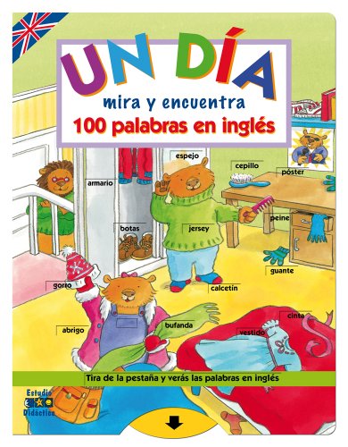 Stock image for Un da / A Day: Mira y encuentra 100 palabras en ingl s / Look and Find 100 Words in English for sale by AwesomeBooks