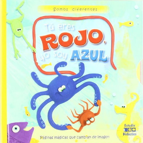 Stock image for T ERES ROJO YO SOY AZUL. PGINAS MGICAS QUE CAMBIAN DE IMAGEN for sale by Zilis Select Books