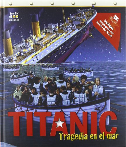 Titanic: Desastre en el mar (Enciclopedia visual) (Spanish Edition) (9788497865043) by Equipo Editorial