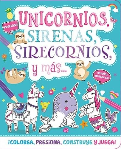 Stock image for UNICORNIOS, SIRENAS, SIRECORNIOS Y MAS. COLOREA, PRESIONA, CONSTRUYE Y JUEGA for sale by Antrtica