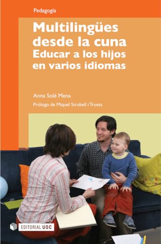 Multilingües desde la cuna. Educar a los hijos en varios idiomas. - Anna Solé Mena