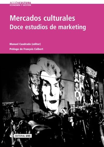 Stock image for Mercados culturales. Doce estudios de marketing. Prlogo de Franois Colbert (Accin Cultura, Band 6) for sale by medimops