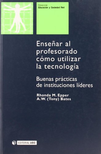 Enseñar al profesorado como utilizar la tecnologia. Buenas practicas de instituciones lideres.