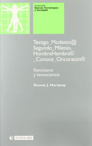 Testigo_Modesto@Segundo_Milenio.HombreHembra@_Conoce_OncoratÃ³n (9788497881715) by Haraway, Donna Jeane