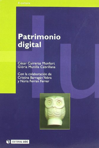 Patrimonio digital (Manuales) (Spanish Edition) (9788497882149) by Carreras Monfort, CÃ¨sar; Munilla Cabrillana, GlÃ²ria