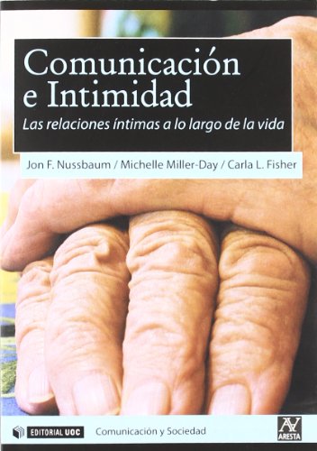 Beispielbild fr Comunicacin e Intimidad. Las relaciones ntimas a lo largo zum Verkauf von Iridium_Books