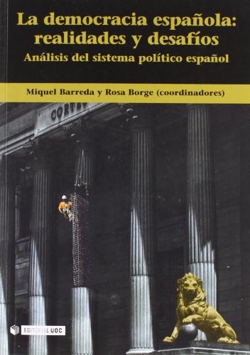 La democracia española: realidades y desafíos: Análisis del sistema político español: 63 (Manuales) - Barreda Díez, Mikel; Borge, Rosa