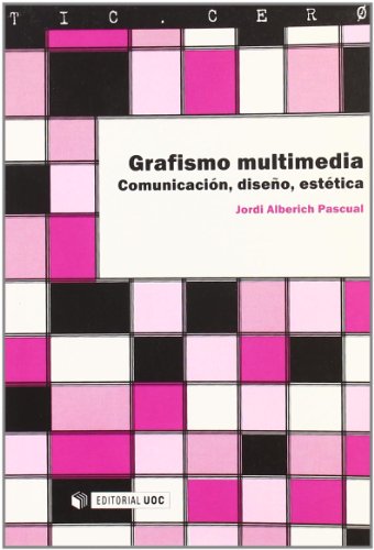 9788497885973: Grafismo multimedia: Comunicacin, diseo, esttica: 5 (TIC.CERO)