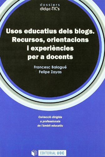 9788497886949: Usos educatius dels blogs: Recursos, orientacions i experincies per a docents