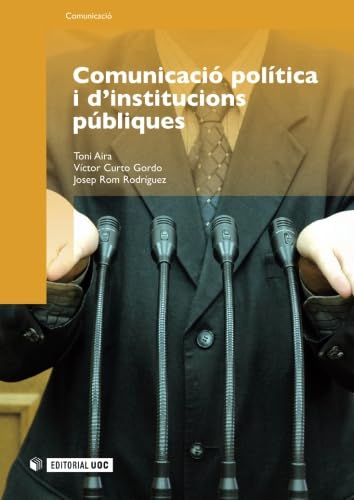 Imagen de archivo de COMUNICACI POLTICA I D'INSTITUCIONS PBLIQUES a la venta por Zilis Select Books