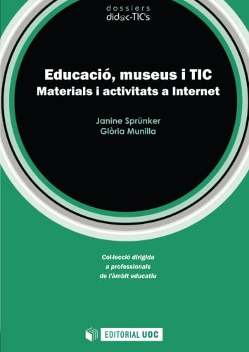 Educació, museus i TIC : materials i activitats a Internet (Paperback) - Glòria Munilla Cabrillana, Janine Sprünker