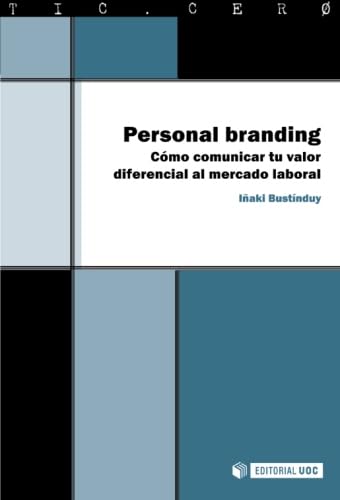 Imagen de archivo de Personal branding. C mo comunicar tu valor diferencial al mercado laboral (Spanish Edition) a la venta por ThriftBooks-Dallas