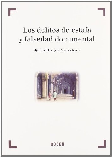 Imagen de archivo de LOS DELITOS DE ESTAFA Y FALSEDAD DOCUMENTAL a la venta por Iridium_Books