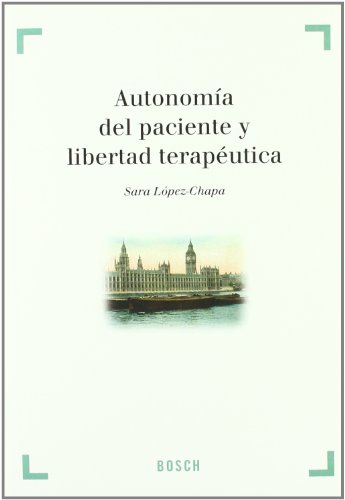 Autonomia del Paciente y Libertad Terapeutica (Spanish Edition) - Sara Lopez-Chapa