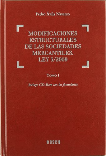 9788497905114: Modificaciones estructurales de las sociedades mercantiles. Ley 3/2009: Incluye CD-Rom con formularios. 2 tomos (SIN COLECCION)