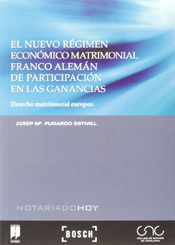 9788497907392: Nuevo rgimen econmico matrimonial franco alemn de participacion en las ga-: derecho matrimonial europeo (Notariado hoy)