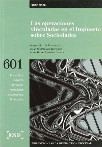 9788497907439: Las operaciones vinculadas en el Impuesto sobre Sociedades: Biblioteca Bsica de Prctica Procesal n 601. Incluye contenidos complementarios On-line