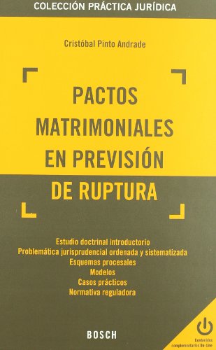 9788497907477: Pactos matrimoniales en previsión de ruptura: Colección Práctica Jurídica. Incluye contenidos complementarios On-line (formularios y jurisprudencia)