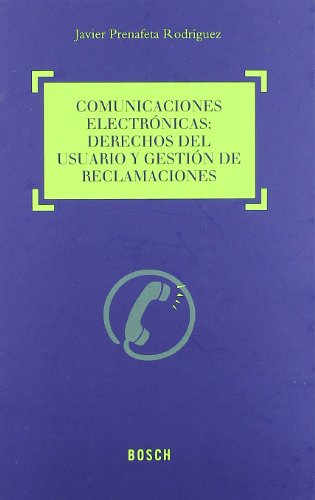 9788497907941: Comunicaciones electrnicas. Derechos del usuario y gestin de reclamaciones: Incluye contenidos Online (SIN COLECCION)